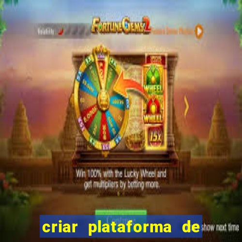 criar plataforma de jogos tigrinho